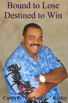 Bound to Lose Destined to Win Book by Earthquake Kelley (Boxer)